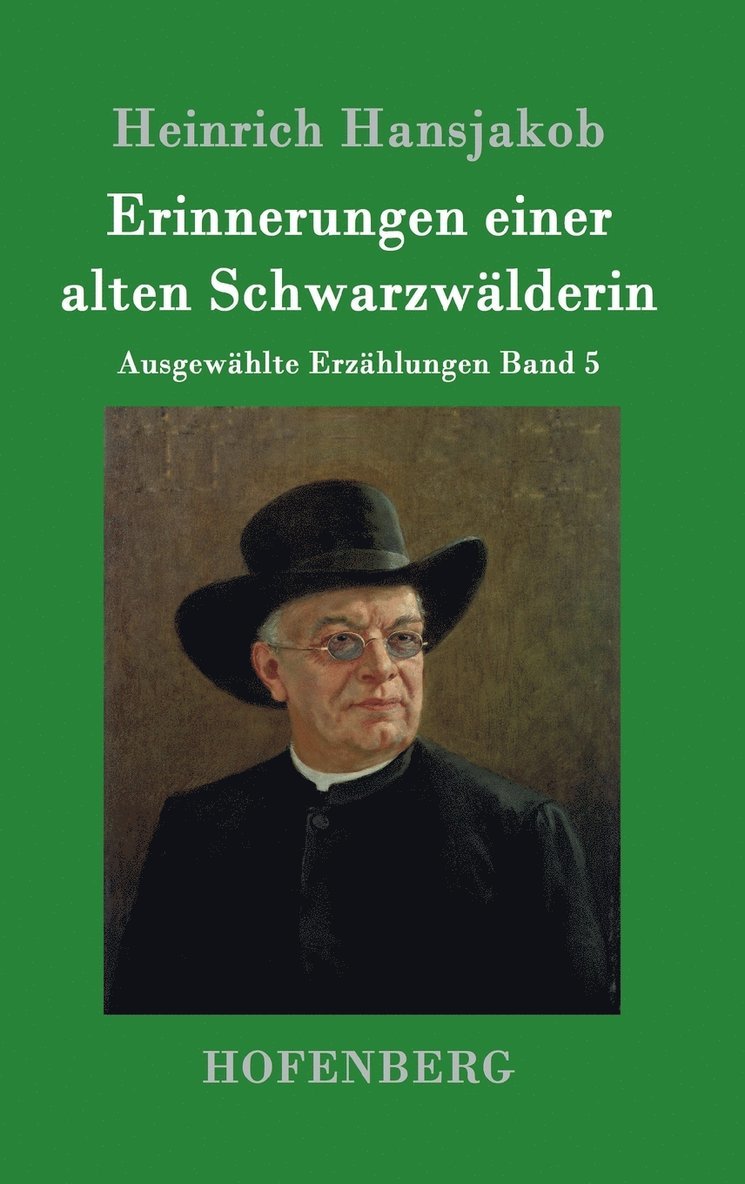 Heinrich Hansjakob - Erinnerungen einer alten Schwarzwälderin, Inbunden