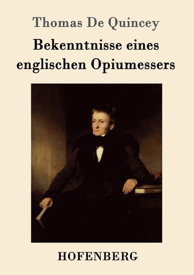 Thomas de Quincey - Bekenntnisse eines englischen Opiumessers, Häftad