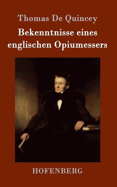 Thomas de Quincey - Bekenntnisse eines englischen Opiumessers, Inbunden