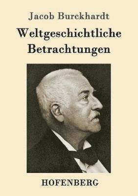Jacob Burckhardt - Weltgeschichtliche Betrachtungen, Häftad