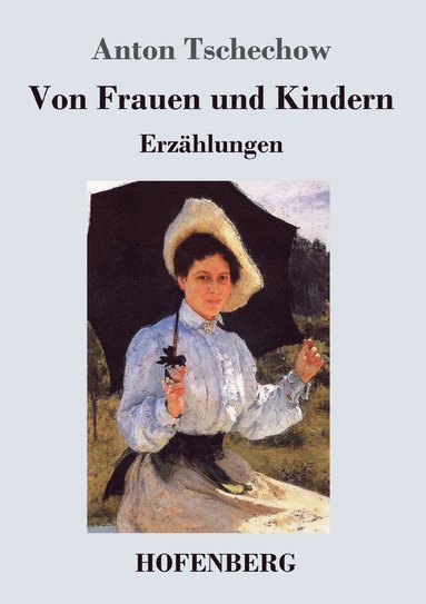 Anton Tschechow - Von Frauen und Kindern, Häftad
