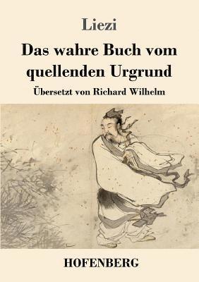Liezi - wahre Buch vom quellenden Urgrund, Häftad