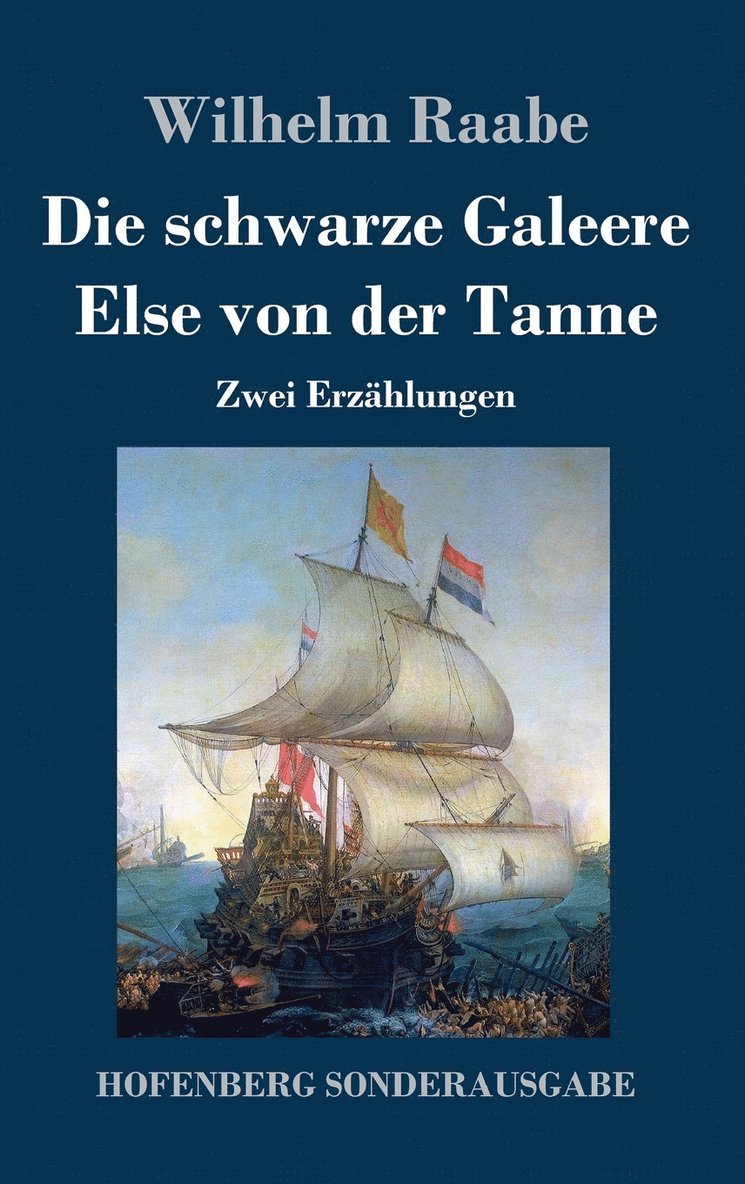 Wilhelm Raabe - schwarze Galeere / Else von der Tanne, Inbunden