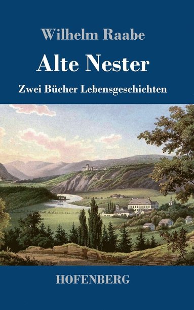 Wilhelm Raabe - Alte Nester, Inbunden