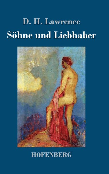 D H Lawrence - Söhne und Liebhaber, Inbunden