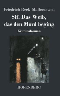 bokomslag Sif. Das Weib, das den Mord beging