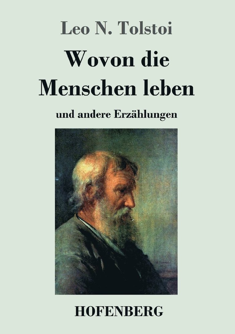 Leo N Tolstoi, Leo N. Tolstoi - Wovon die Menschen leben, Häftad