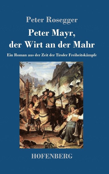 bokomslag Peter Mayr, der Wirt an der Mahr