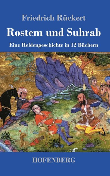 Friedrich Rückert - Rostem und Suhrab, Inbunden