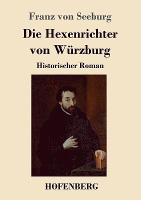 bokomslag Die Hexenrichter von Wrzburg