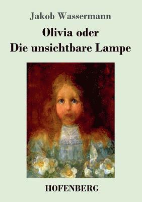 bokomslag Olivia oder Die unsichtbare Lampe