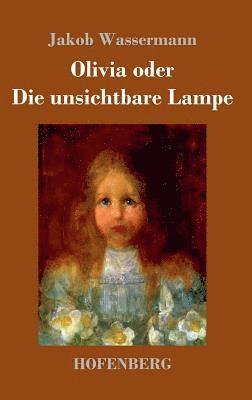 Olivia oder Die unsichtbare Lampe 1