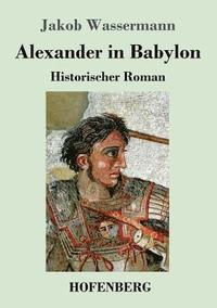 bokomslag Alexander in Babylon