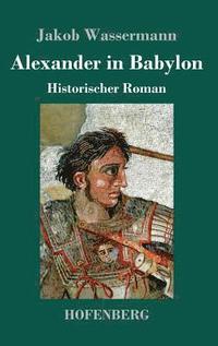 bokomslag Alexander in Babylon