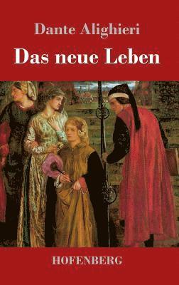 Dante Alighieri - neue Leben, Inbunden