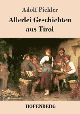 bokomslag Allerlei Geschichten aus Tirol