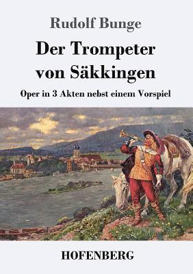 Rudolf Bunge - Trompeter von Säkkingen, Häftad