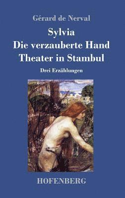 bokomslag Sylvia / Die verzauberte Hand / Theater in Stambul