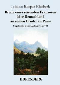 bokomslag Briefe eines reisenden Franzosen über Deutschland an seinen Bruder zu Paris