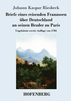 bokomslag Briefe eines reisenden Franzosen über Deutschland an seinen Bruder zu Paris
