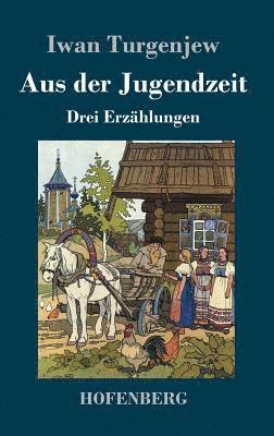 Iwan Turgenjew - Aus der Jugendzeit, Inbunden