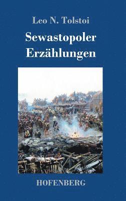 Leo N Tolstoi, Leo N. Tolstoi - Sewastopoler Erzählungen, Inbunden