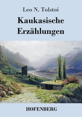 Leo N Tolstoi - Kaukasische Erzählungen, Häftad
