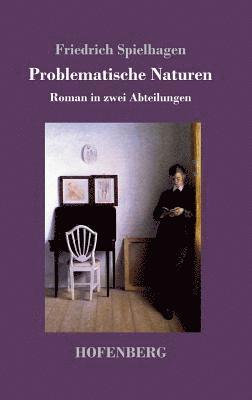 Friedrich Spielhagen - Problematische Naturen, Inbunden