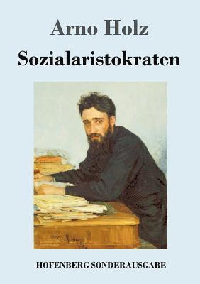 Arno Holz - Sozialaristokraten, Häftad