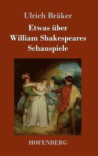 bokomslag Etwas ber William Shakespeares Schauspiele