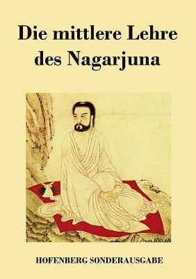 Die mittlere Lehre des Nagarjuna 1