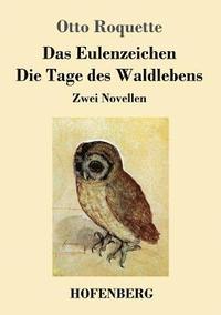 bokomslag Das Eulenzeichen / Die Tage des Waldlebens