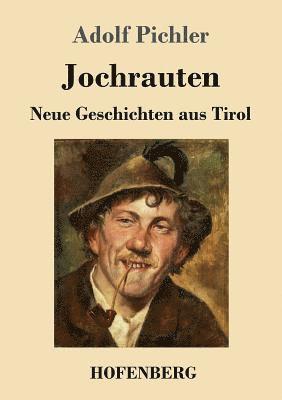 Adolf Pichler - Jochrauten, Häftad