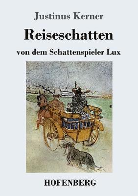 Justinus Kerner - Reiseschatten, Häftad