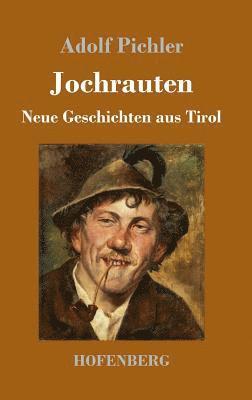 Adolf Pichler - Jochrauten, Inbunden