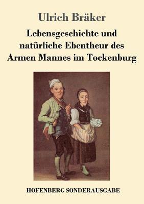 Ulrich Bräker - Lebensgeschichte und natürliche Ebentheur des Armen Mannes im Tockenburg, Häftad