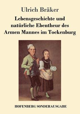 Lebensgeschichte und natrliche Ebentheur des Armen Mannes im Tockenburg 1