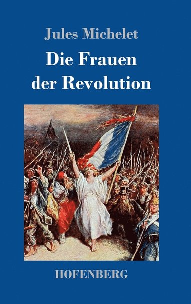 Jules Michelet - Frauen der Revolution, Inbunden