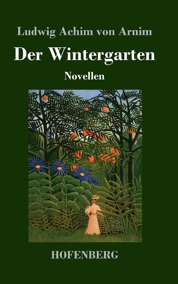 Ludwig Achim Von Arnim, Ludwig Achim von Arnim - Wintergarten, Inbunden