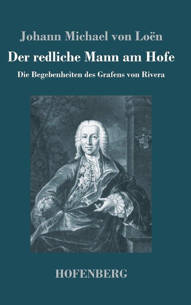 Johann Michael Von Loën - redliche Mann am Hofe, Inbunden