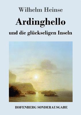 Wilhelm Heinse - Ardinghello und die glückseligen Inseln, Häftad