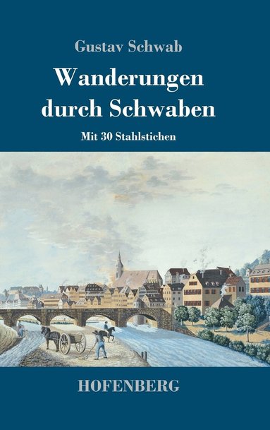 Gustav Schwab - Wanderungen durch Schwaben, Inbunden