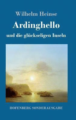 Wilhelm Heinse - Ardinghello und die glückseligen Inseln, Inbunden