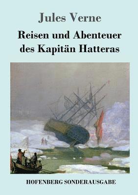 Jules Verne - Reisen und Abenteuer des Kapitän Hatteras, Häftad