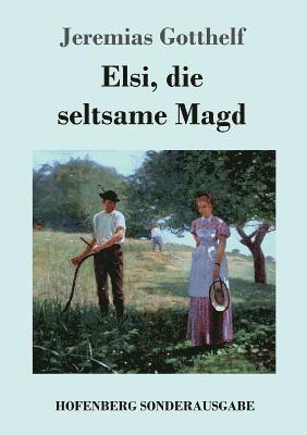 Elsi, die seltsame Magd 1