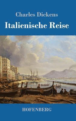 Charles Dickens - Italienische Reise, Inbunden