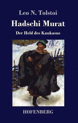 Leo N Tolstoi - Hadschi Murat, Inbunden