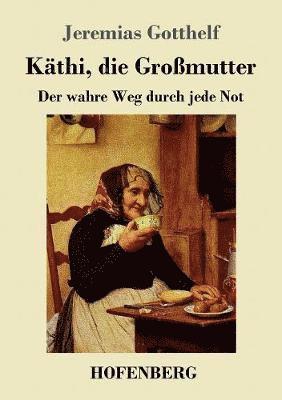 Kthi, die Gromutter 1