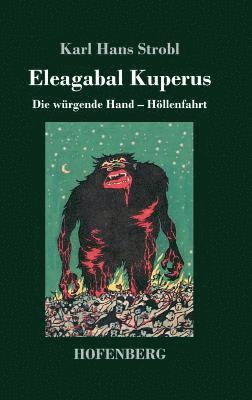 Karl Hans Strobl - Eleagabal Kuperus, Inbunden