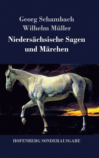 Wilhelm Müller, Georg Schambach - Niedersächsische Sagen und Märchen, Inbunden